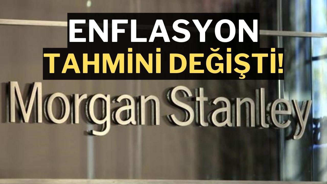 Morgan Stanley, Ocak Enflasyonu Sonrası Türkiye Tahminlerini Yükseltti