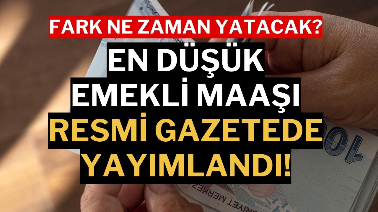 En Düşük Emekli Maaşı Resmi Gazete'de Yayımlandı: Emekli Maaşı Farkı Ne Kadar, Ne Zaman Yatacak?