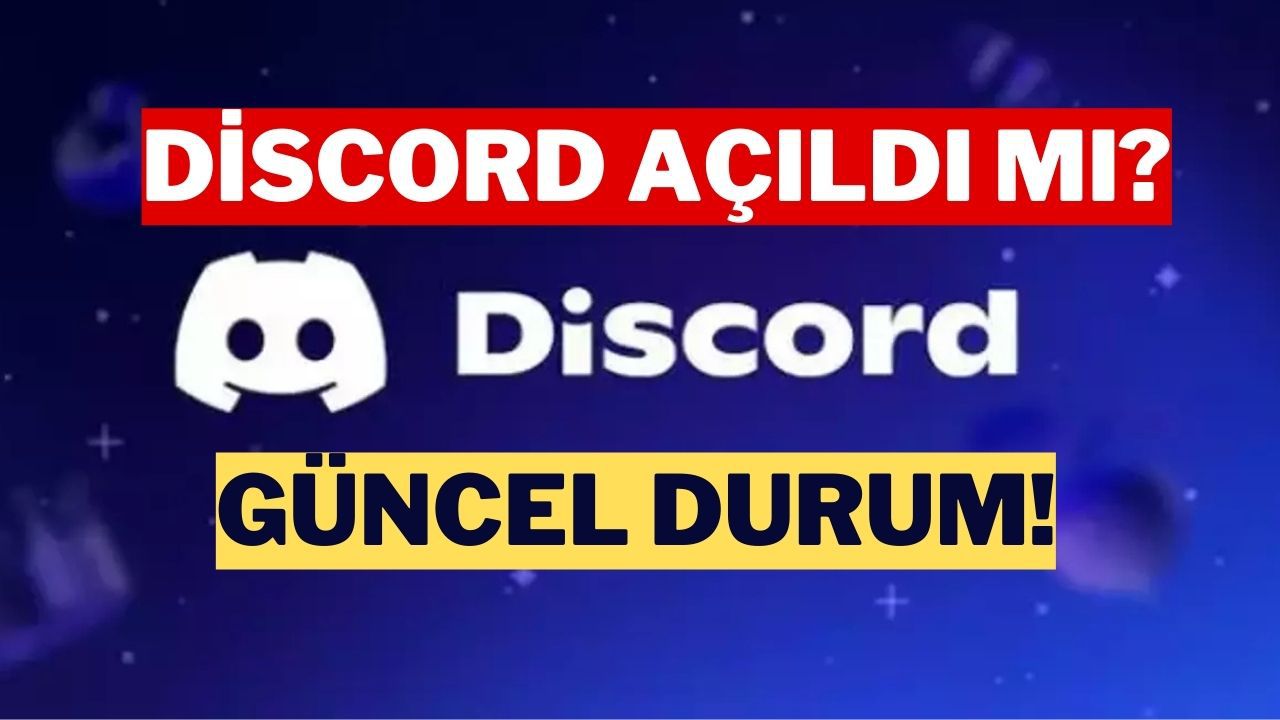 Discord Erişime Açıldı Mı? 2025 Güncel Durum ve Son Gelişmeler